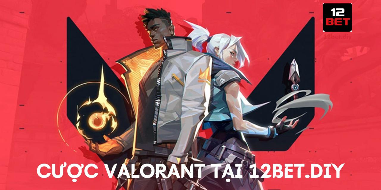 12ESPORTS 12Bet - Đặt Cược Dễ, Nhận Thưởng Giá Trị 3 Đặt cược Valorant với tỷ lệ thắng cực cao